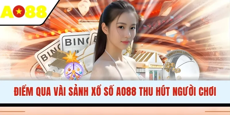 Điểm qua vài sảnh xổ số AO88 thu hút người chơi